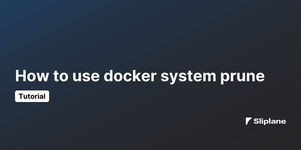 How to use docker system prune