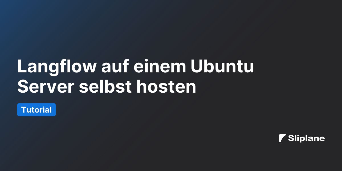 Langflow auf einem Ubuntu Server selbst hosten