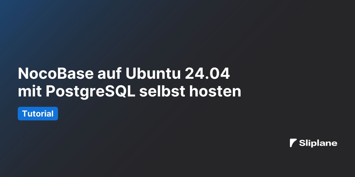 NocoBase auf Ubuntu 24.04 mit PostgreSQL selbst hosten