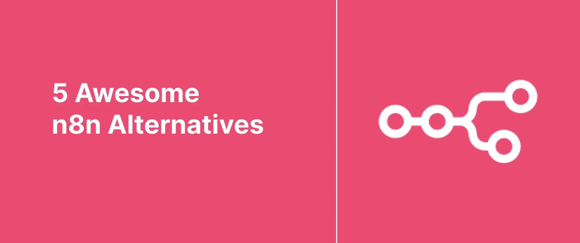 5 Awesome n8n Alternatives