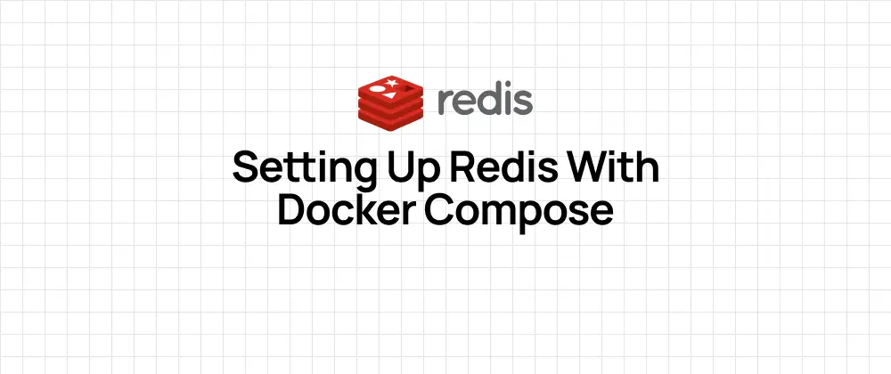 Setting Up Redis with Docker Compose